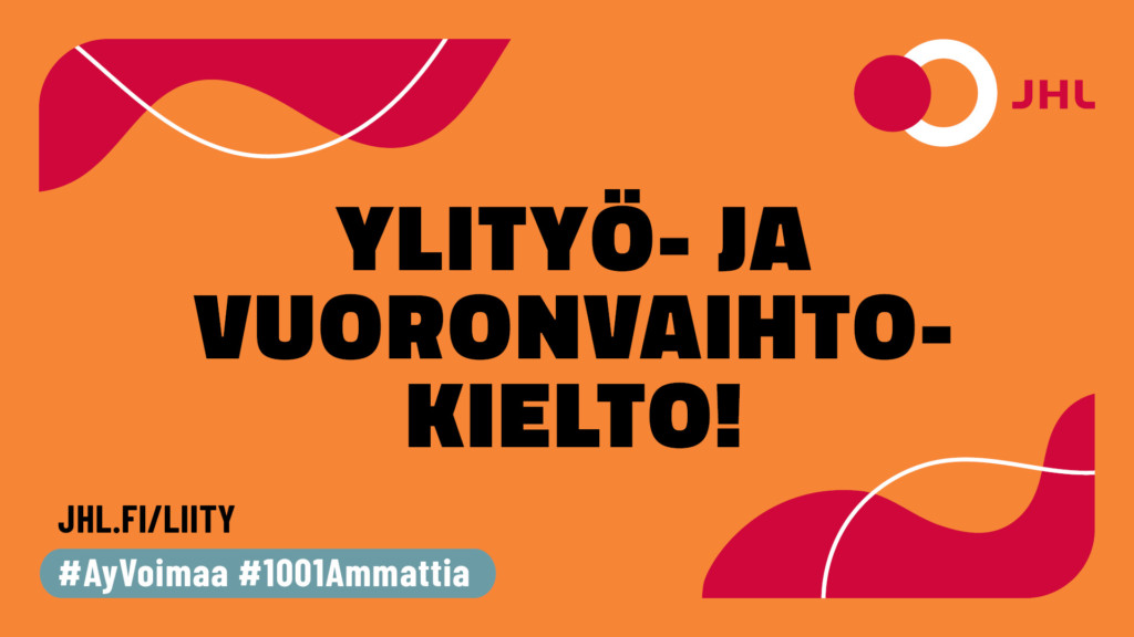 JHL:n ilmoitus ylityö- ja vuoronvaihtokiellosta