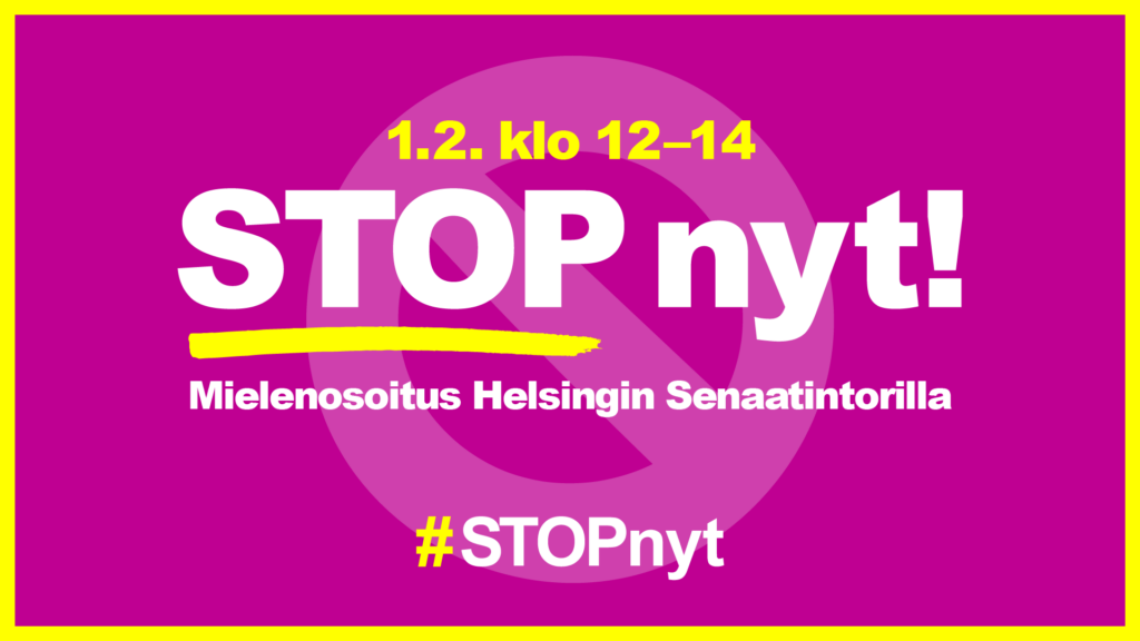 Kirkkaan pinkkiä taustaa vasten lukee aika- ja paikkatiedot STOP nyt! -mielenosoituksesta. 1.2. klo 12–14 STOP nyt! mielenosoitus Helsngin Senaatintorilla #STOPnyt