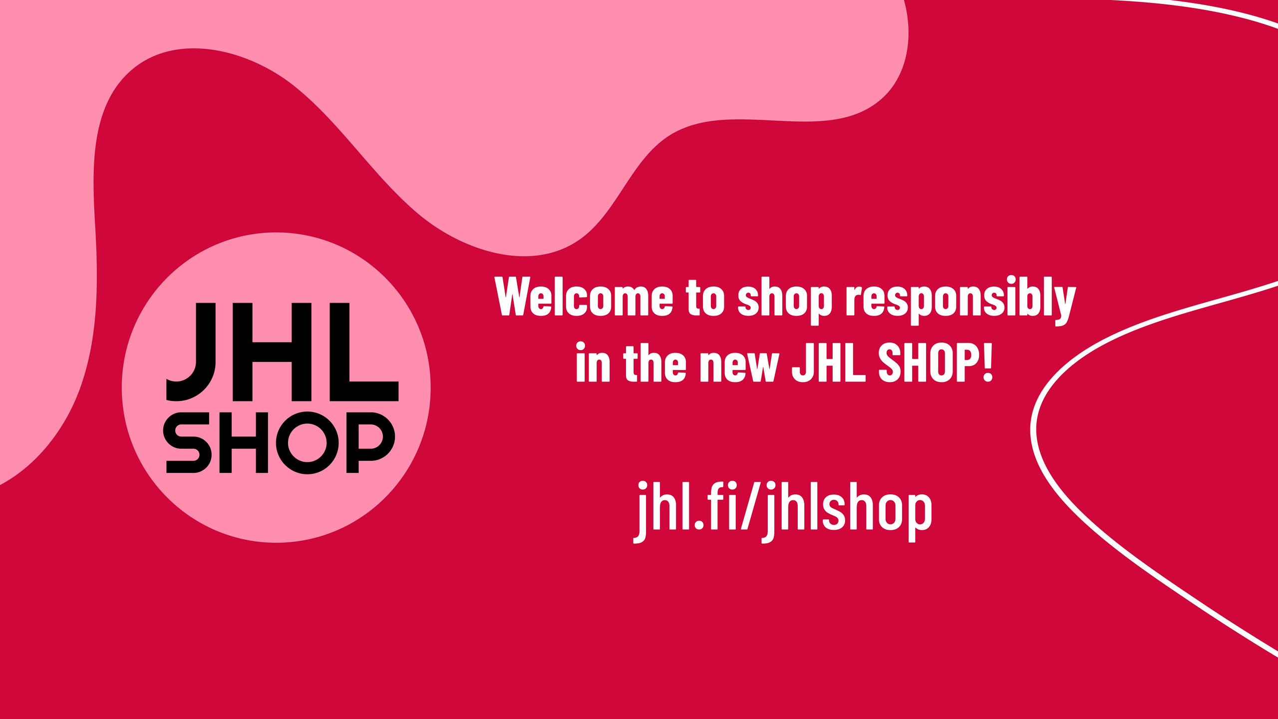 Text “JHL Shop” and “Welcome to shop responsibly in the new JHL Shop” on red and pink background.
